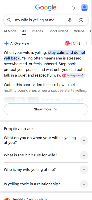 Mobile result for "my wife is yelling at me" showing the same AI Overview without a hotline card